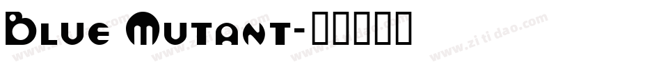 Blue Mutant字体转换